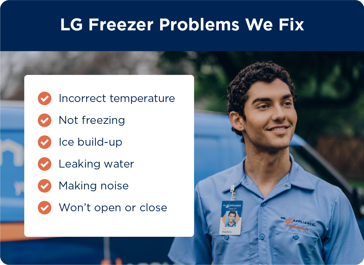 Mr. Appliance fixes common LG freezer problems such as incorrect temperature, not freezing, ice build-up, leaking water, making excess noise, or a freezer that won’t open or close.