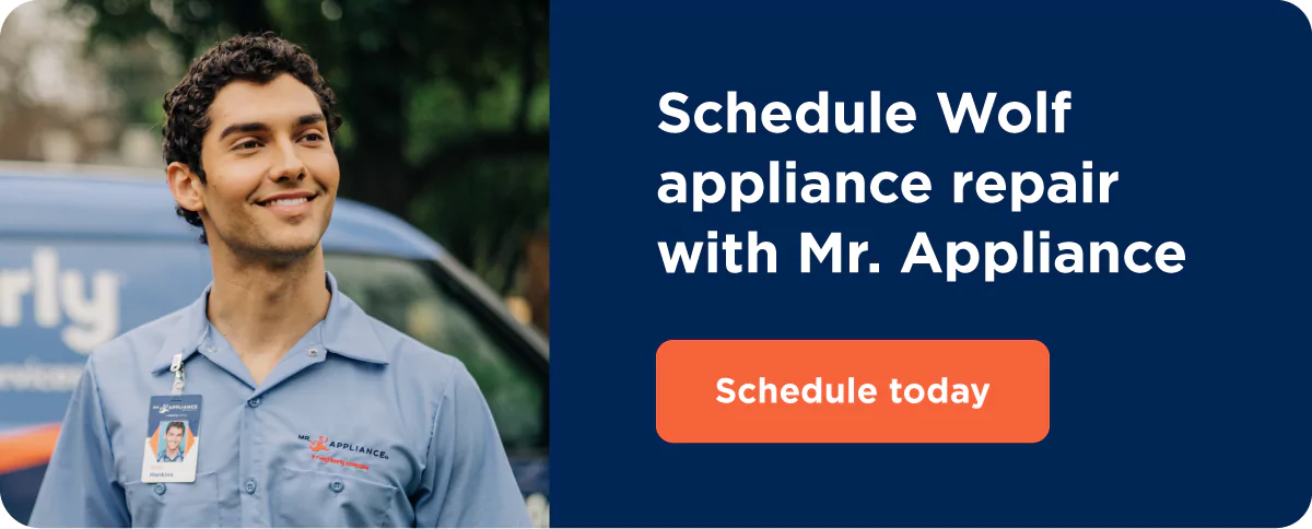 Schedule Wolf appliance repair with Mr. Appliance.